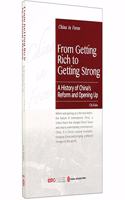 From Getting Rich to Getting Strong:A History of China's Reform and Opening Up