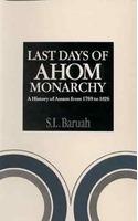 Last Days of the Ahom Monarchy