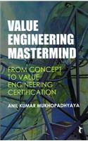 Value Engineering Mastermind: From Concept to Value Engineering Certification