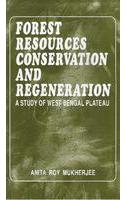 Forest Resources Conservation and Regeneration: A Study of West Bengal Plateau