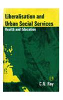 Liberalisation And Urban Social Services