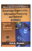 Knowledge Organization Information Processing and RetrievalPractice [Vol.3]Paper III of UGC Model Curriculam