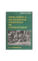 Development & Backwardness; Coexistence Or Confrontation ?