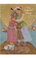 The Imperial Image Paintings for the Mughal Court
