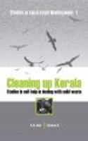 Studies in Local-Level Development-1 Cleaning Up Kerala: Studies in Self-Help in Dealing with Solid Waste