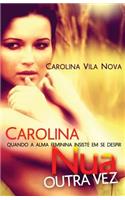 Carolina Nua Outra Vez