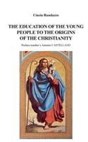 The education of young people to the origins of the Christianity