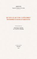 Qu'est-Ce Qu'une Categorie? Interpretations d'Aristote
