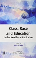 Class, Race and Education Under Neoliberal Capitalism