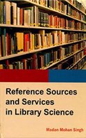Reference Sources and Services In Library Science