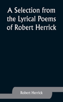 Selection from the Lyrical Poems of Robert Herrick