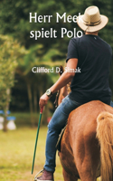 Herr Meek spielt Polo