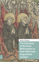 Dynamics of the Early Reformation in Their Reformed Augustinian Context