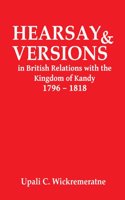 Hearsay & Versions in British Relations with the Kingdom of Kandy 1796-1818