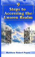 9 Steps to Accessing the Unseen Realm