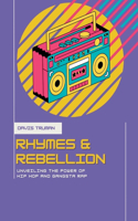 Rhymes And Rebellion Unveiling The Power of Hip Hop And Gangsta Rap