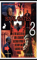 BAAL GATES At The Gates Of Hell And a Snakeoil Salesman Trying To Destroy And Takeover The World