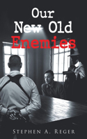 Our New Old Enemies