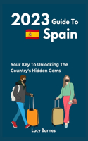 2023 Guide To Spain