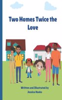 Two Homes Twice the Love