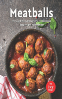 Meatballs Here, And There, Everywhere, The Cookbook: Easy Recipes to Remember