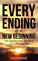 Every Ending is a New Beginning: The Journey from Breaking Up to Moving On