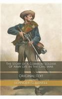 The Story of a Common Soldier of Army Life in the Civil War