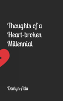 Thoughts of a Heart-broken Millennial