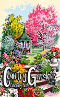 Country Garden Coloring Book: Coloring Book For Adult With Lovely House, Flowers, And Beautiful Garden