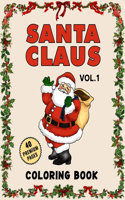 Santa Claus Coloring Book Vol1: Funny Coloring Book With 40 Images For Kids of all ages.