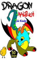 Dragon Malbuch: Drachen Malbuch Kinder: 50 Spaß und einfaches Zeichnen von Drachen, Drachen Malbuch für Kinder ab 3 jahre, Drachen Mandala Malbuch, Drachen Kinder, 