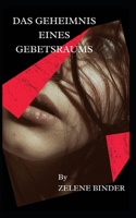 Das Geheimnis Eines Gebetsraums