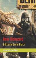 Rose Biohazard