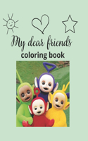 My dear friends