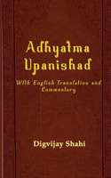 Adhyatma Upanishad: With English Translation and Commentary