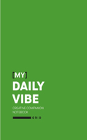 [My] Daily Vibe -- Creative Companion Notebook