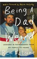 Being a Dad Is Weird