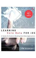 Learning Core Data for IOS: A Hands-On Guide to Building Core Data Applications