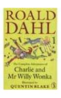 The Complete Adventures of Charlie And Mr Willy Wonka: Charlie And the Chocolate Factory; Charlie And the Great Glass Elevator