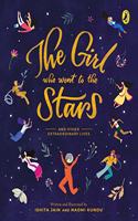 The Girl Who Went to the Stars: and Other Extraordinary Lives