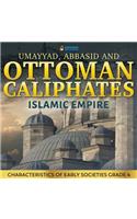 Umayyad, Abbasid and Ottoman Caliphates - Islamic Empire