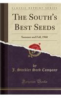 The South's Best Seeds: Summer and Fall, 1960 (Classic Reprint): Summer and Fall, 1960 (Classic Reprint)