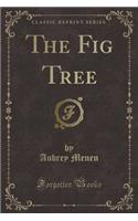 The Fig Tree (Classic Reprint)