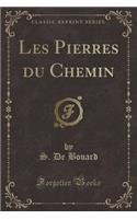 Les Pierres Du Chemin (Classic Reprint)