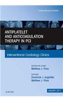 Antiplatelet and Anticoagulation Therapy in Pci, an Issue of Interventional Cardiology Clinics