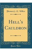 Hell's Cauldron (Classic Reprint)