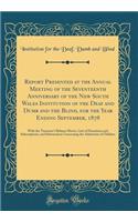 Report Presented at the Annual Meeting of the Seventeenth Anniversary of the New South Wales Institution of the Deaf and Dumb and the Blind, for the Year Ending September, 1878: With the Treasurer's Balance Sheets, Lists of Donations and Subscripti