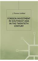 Foreign Investment in Southeast Asia in the Twentieth Century