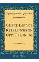 Check List of References on City Planning (Classic Reprint)