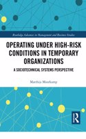 Operating Under High-Risk Conditions in Temporary Organizations
